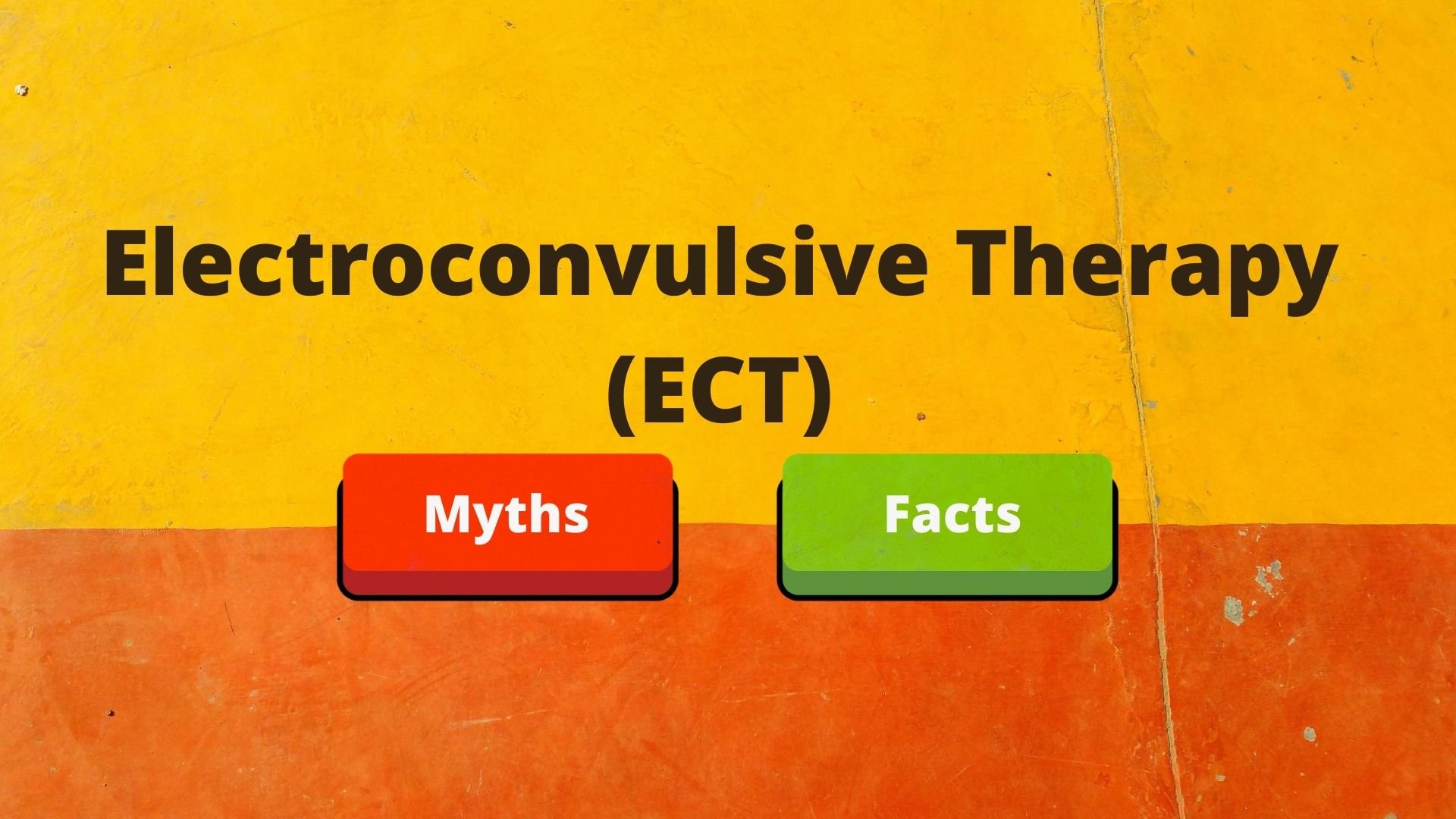 Ect? Electroconvulsive Therapy